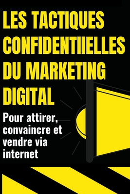 Les Tactiques Confidentielles Du Marketing Digital By Chykhy Morad Cover Image