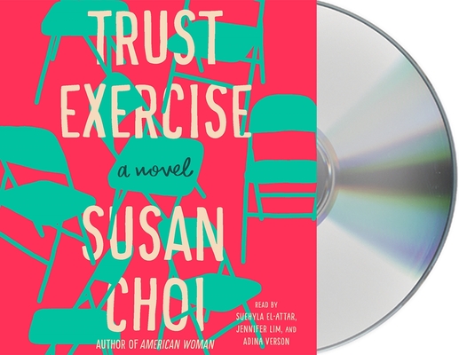 Trust Exercise: A Novel By Susan Choi, Adina Verson (Read by), Jennifer Lim (Read by), Suehyla El-Attar (Read by) Cover Image