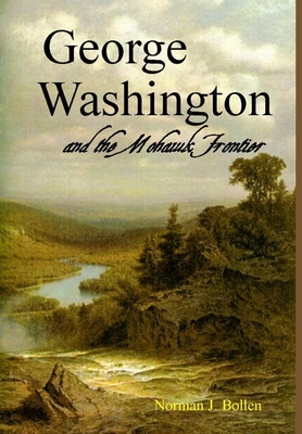 George Washington and the Mohawk Frontier