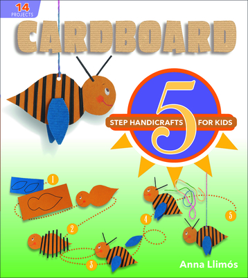 Cardboard: 5-Step Handicrafts for Kids Cover Image