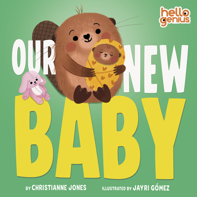 Our New Baby (Hello Genius)