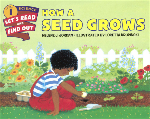 How a Seed Grows (Let's-Read-And-Find-Out Science 1) By Helene J. Jordan, Loretta Krupinski (Illustrator) Cover Image