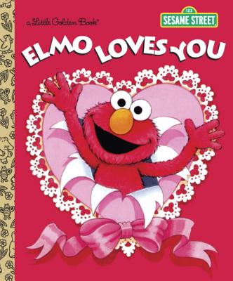 Elmo Loves You (Sesame Street) (Little Golden Book)