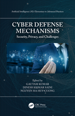 Cyber Defense Mechanisms: Security, Privacy, and Challenges Cover Image