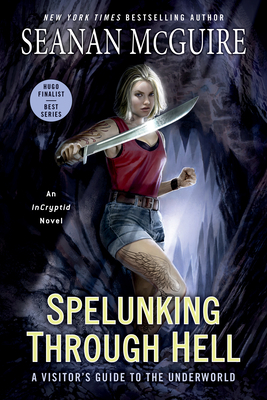 Spelunking Through Hell: A Visitor's Guide to the Underworld (InCryptid #11)