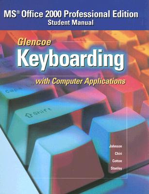 Glencoe Keyboarding with Computer Applications: Student Manual (Johnson: Gregg Micro Keyboard) Cover Image
