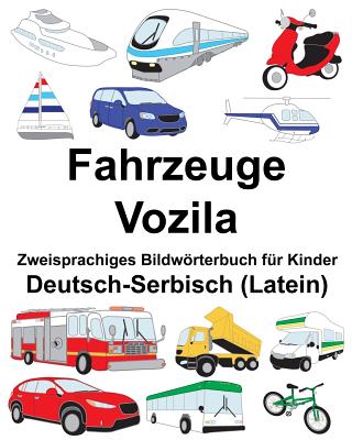 Deutsch-Serbisch (Latein) Fahrzeuge/Vozila Zweisprachiges Bildwörterbuch für Kinder Cover Image