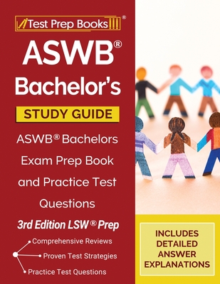 ASWB Bachelor's Study Guide: ASWB Bachelors Exam Prep Book and Practice Test Questions [3rd Edition LSW Prep] Cover Image