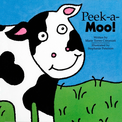 Peek-a-Moo! By Marie Torres Cimarusti, Stephanie Petersen (Illustrator) Cover Image