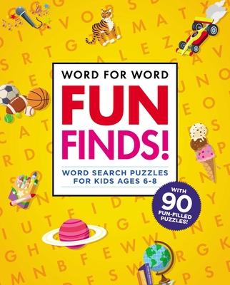 Word for Word: Fun Finds!: Word Search Puzzles for Kids Ages 6-8 By Rockridge Press Cover Image