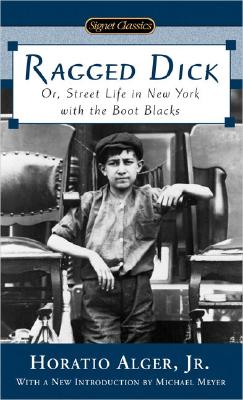 Ragged Dick: Or, Street Life in New York with the Boot Blacks