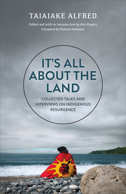 It's All about the Land: Collected Talks and Interviews on Indigenous Resurgence Cover Image