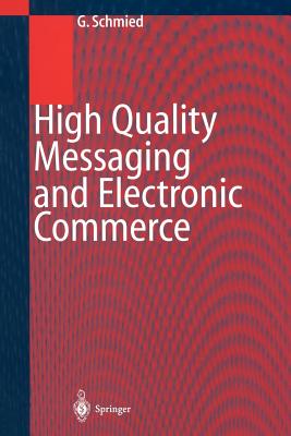 High Quality Messaging and Electronic Commerce: Technical Foundations, Standards and Protocols Cover Image