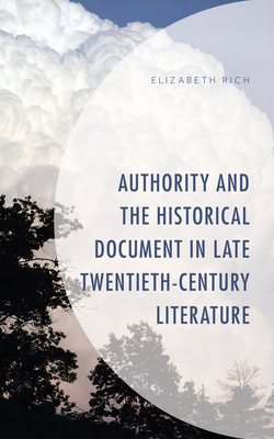 Authority and the Historical Document in Late Twentieth-Century Literature Cover Image