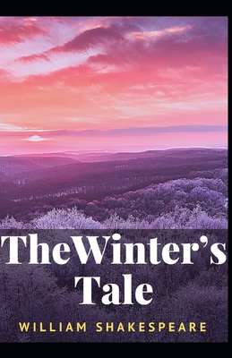 The Winter's Tale: William Shakespeare (romantic comedy, tragedy, Drama, Plays, Poetry, Shakespeare, Literary Criticism) [Annotated] Cover Image