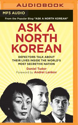 Ask a North Korean: Defectors Talk about Their Lives Inside the World's Most Secretive Nation Cover Image