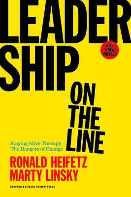Leadership on the Line: Staying Alive Through the Dangers of Change Cover Image