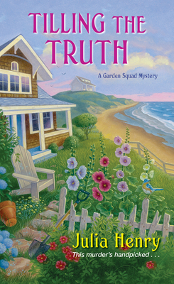 Tilling the Truth (A Garden Squad Mystery #2) By Julia Henry Cover Image