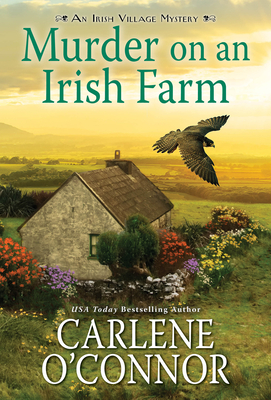 Murder on an Irish Farm: A Charming Irish Cozy Mystery (An Irish Village Mystery #8) By Carlene O'Connor Cover Image