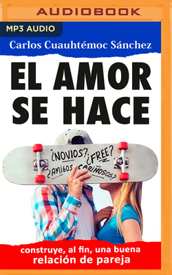 El Amor Se Hace: Más Allá de Juventud En Éxtasis Cover Image