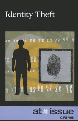 Identity Theft (At Issue) By Stefan Kiesbye (Editor) Cover Image
