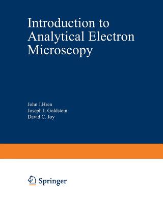 Introduction to Analytical Electron Microscopy By John Hren (Editor) Cover Image