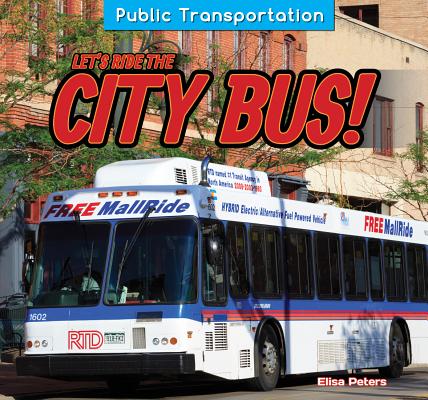 Let's Ride the City Bus! (Public Transportation)