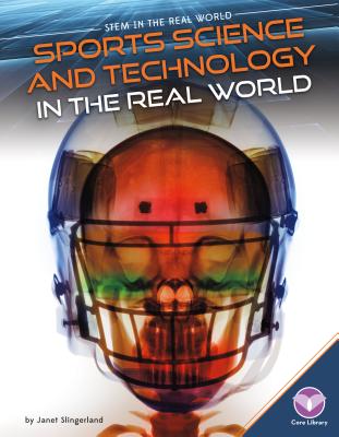 Cover for Sports Science and Technology in the Real World (Stem in the Real World Set 2)