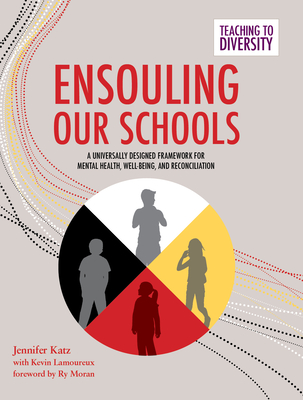 Ensouling Our Schools: A Universally Designed Framework for Mental Health, Well-Being, and Reconciliation Cover Image