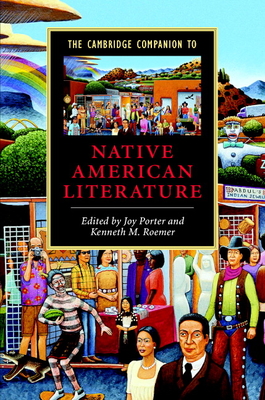 The Cambridge Companion to Native American Literature (Cambridge Companions to Literature) By Joy Porter (Editor), Kenneth M. Roemer (Editor) Cover Image