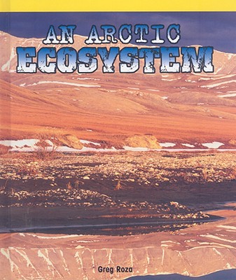 An Arctic Ecosystem (Science Kaleidoscope) By Greg Roza Cover Image