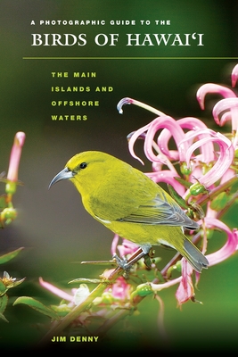 A Photographic Guide to the Birds of Hawai'i: The Main Islands and Offshore Waters (Latitude 20 Books) Cover Image