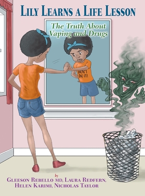 Lily Learns a Life Lesson: The Truth About Vaping and Drugs By Gleeson Rebello, Helen Karimi, Nicholas Taylor Cover Image