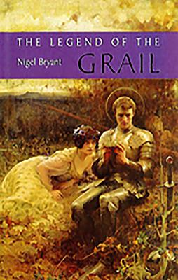 The Legend of the Grail (Arthurian Studies #58) By Nigel Bryant Cover Image