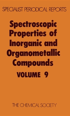 Spectroscopic Properties of Inorganic and Organometallic Compounds: Volume 9 Cover Image