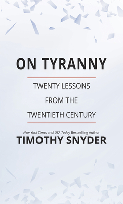 On Tyranny: Twenty Lessons from the Twentieth Century