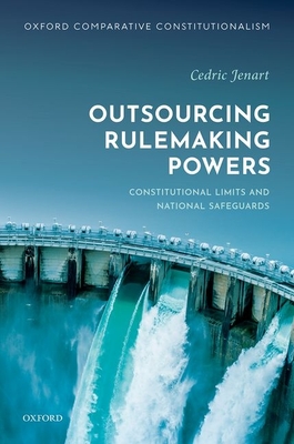 Outsourcing Rulemaking Powers: Constitutional Limits and National Safeguards Cover Image