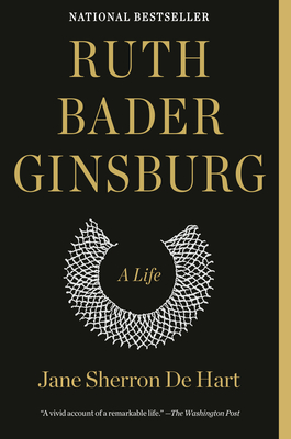 Ruth Bader Ginsburg: A Life By Jane Sherron de Hart Cover Image
