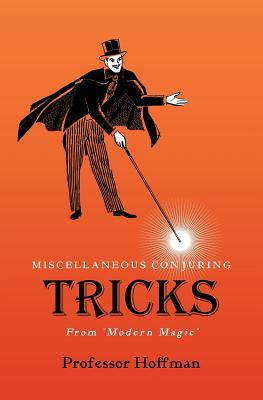 Miscellaneous Conjuring Tricks, From 'Modern Magic'