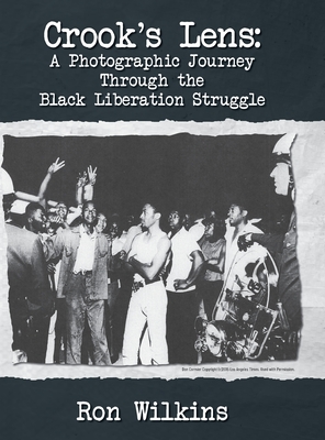 Crook's Lens; A Photographic Journey Through the Black Liberation Struggle Cover Image