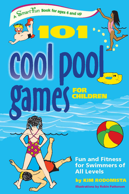 101 Cool Pool Games for Children: Fun and Fitness for Swimmers of All Levels (Smartfun Activity Books)