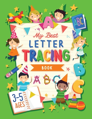 My Best Letter Tracing Book: Learning To Write For Preschoolers