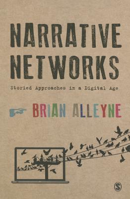 Narrative Networks: Storied Approaches in a Digital Age Cover Image