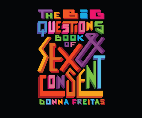 The Big Questions Book of Sex & Consent By Donna Freitas, Donna Freitas (Read by) Cover Image