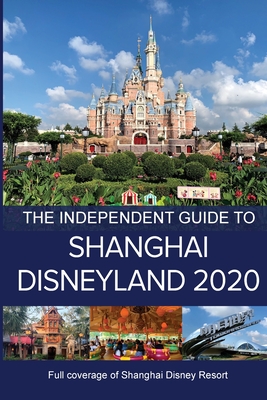 The Independent Guide to Shanghai Disneyland 2020 Cover Image