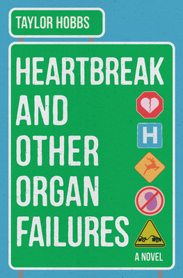 Heartbreak and Other Organ Failures: A Novel