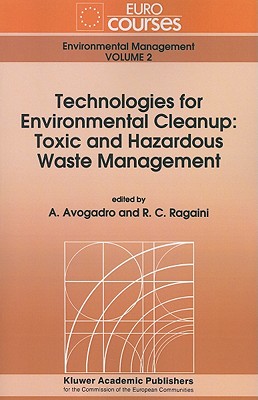 Technologies for Environmental Cleanup: Toxic and Hazardous Waste Management (Eurocourses: Environmental Management #2) Cover Image