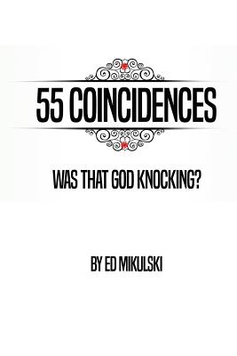 55 Coincidences: Was That God Knocking? Cover Image