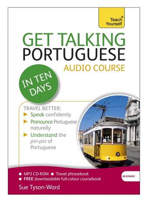 Get Talking Portuguese in Ten Days Beginner Audio Course: The essential introduction to speaking and understanding