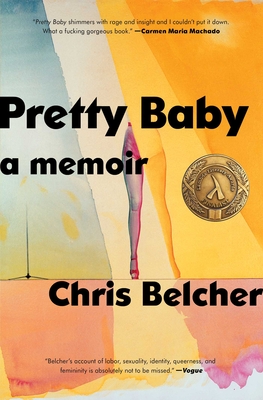 Pretty Baby: A Memoir By Chris Belcher Cover Image